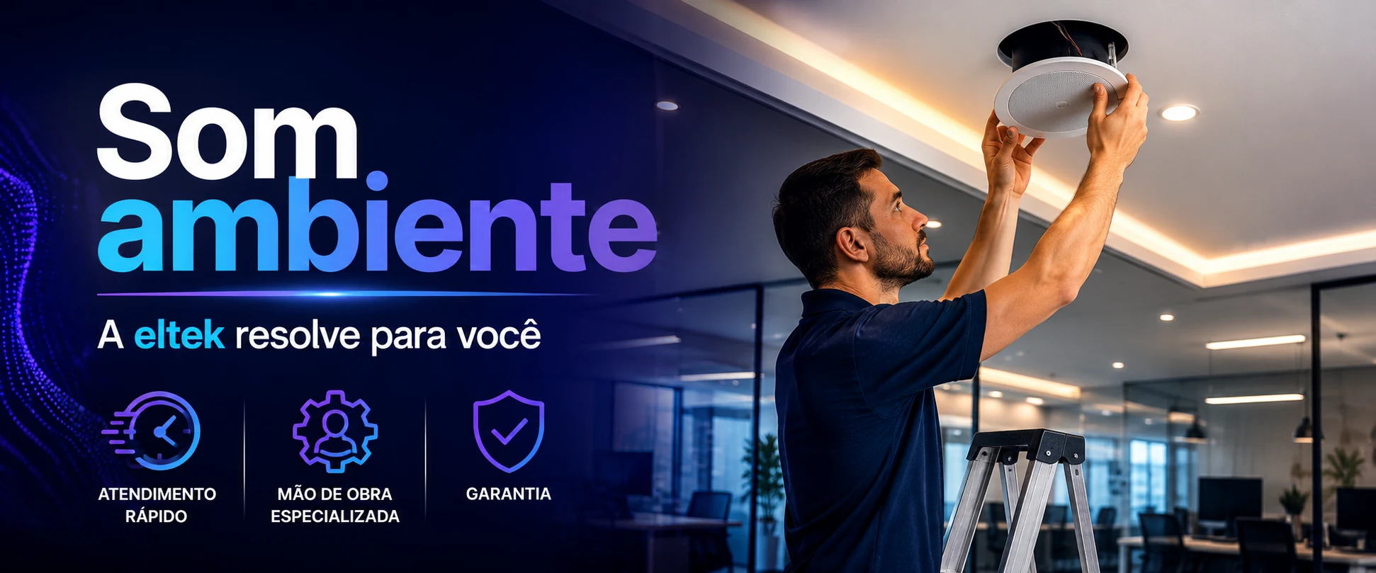 Som ambiente — a Eltek resolve para você